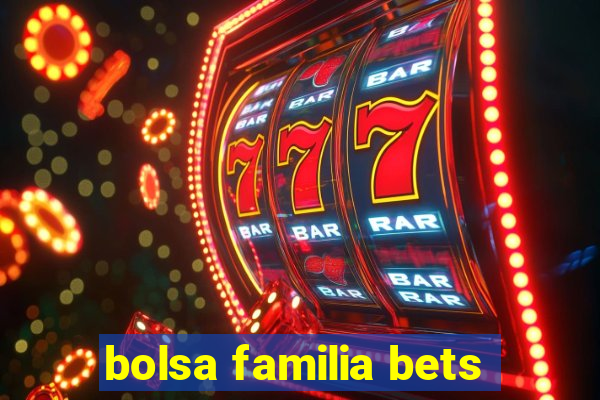 bolsa familia bets